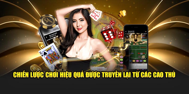Chiến lược chơi hiệu quả được truyền lại từ các cao thủ
